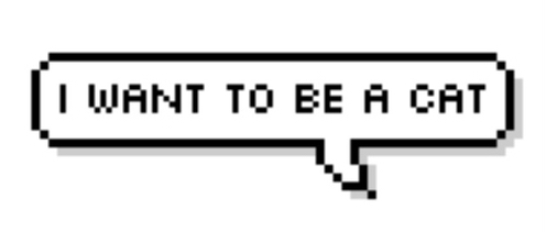 I want to be a cat